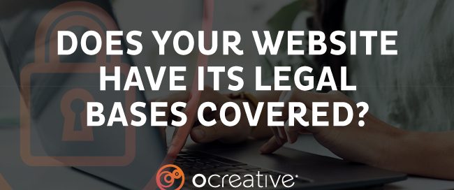 Does Your Website Have Its Legal Bases Covered?